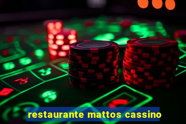 restaurante mattos cassino